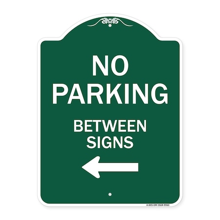 Signmission No Parking Between Signs Heavy-Gauge Aluminum Architectural Sign, 24" x 18", GW-1824-9963 A-DES-GW-1824-9963